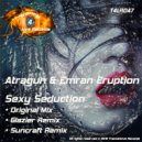 Atragun & Emran Eruption - Sexy Seduction