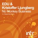 EDU & Kristoffer Ljungberg - No Monkey Business (Stripped Back Mix)