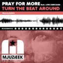 Pray For More feat. Lois Zarculea - Turn The Beat Around 2012 (ReWire Dub Mix)