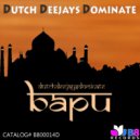 Dutch Deejays Dominate - Bapu (Radio Mix)