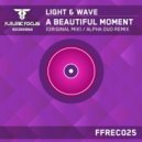 Light & Wave - A Beautiful Moment