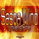 Sasha Wind - Love Is Fire
