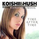 Koishii & Hush feat. Catherine McQueen - Time After Time (V-Groove Radio Edit)