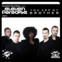 Eleven Paradise - You Are My Brother
