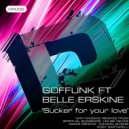 GOFFunk ft Belle Erskine - Sucker For Your Love (Nimas Groove Main Room Devastation)