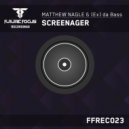 Matthew Nagle & [Ex] da Bass - Screenager (Original Mix)