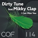Dirty Tune Feat. Mikky Clap - I Can Miss You (Radio Edit)