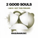 2 Good Souls - Got This Feeling