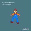 Lou Fherdinand - I Am Minimal