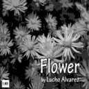Lucho Alvarez - Flower (Original Mix)