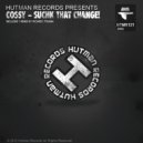 Cossy - Suchk That Change!