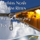 Mathias Noah & Tim Ritten - We\'re Changing, You\'re With Us (Original Mix)