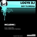 Logyk DJ - Soy Tu Droga (Alonzo Lost In Tribal Remix)
