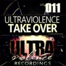 Ultraviolence - Take Over