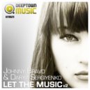 Johnny Bravo & Darya Sergiyenko - Let The Music (V2) (Fabio La Rovere Remix)