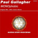 Paul Gallagher - MONOphobic (Matt James Remix)