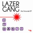 Lazer Gang - The Annunanki