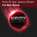 Koko B. Feat. Jessica Silvers - I'm Not Alone