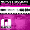 Manyus & Soulbeats - Miracle Of Love (Remixes)
