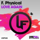 F. Physical - Love Again