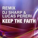 DJ Sharp & Lucas Pereri - Keep The Faith (Steve Prague Remix)