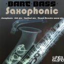 Bart Bass - Saxophonic (Soulful Mix)