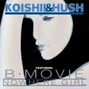 Koishii & Hush feat. B-Movie - Nowhere Girl (Paul Dakeyne Mix)