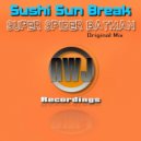 Sushi Sun Break - Super Spider Batman (Original Mix)
