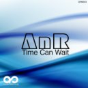 AnR - Time Can Wait (A.D.E Dub Remix)