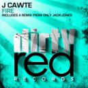 J Cawte - Fire (Only Jack Jones Remix)