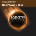 Ilya Soloviev - Downtown (Original Mix)
