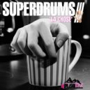 Superdrums - La Chose (Original Mix)
