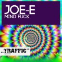 Joe-E - Mind Fuck (Original Mix)