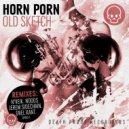 Horn Porn - Old Sketch (N\'veik Remix)