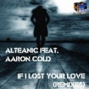 Alteanic featuring Aaron Cold - If I Lost Your Love (Coach Roebuck Breaks It Down Mix)