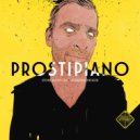 Stone Willis Feat. Legrandmonsieur - Prostipiano (The French Toys Remix)