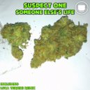 Suspect One - Someone Else's Life