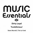 Dirty Loyal - Funkilicious (Steve Murrell Remix)