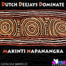 Dutch Deejays Dominate - Makinti Napanangka (DjLexa\'s Science VS Technoligy Re-Edit)
