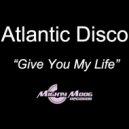 Atlantic Disco - Give You My Life (Instrumental)