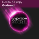 DJ Shy & Rospy - Godsend