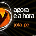 Jota Pe - Agora E A Hora (Monica Seidl Remix)