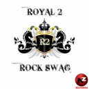 The Royal 2 - Rock Swag (Hemstock & Scott Dub House Remix)