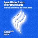 Upward Motion Project - On Our Way (Trance Division Remix)