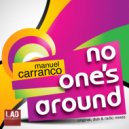 Manuel Carranco - No One\'s Around (Original Mix)