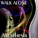 Walk Alone - Anesthesia (Magic Mix)