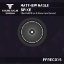 Matthew Nagle - Spike (Bartlett Bros & Delacroix Remix)