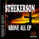 Sthekerson - Above All (Original Mix)
