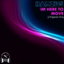 Hamzus - I\'m Here To Move (Original Mix)