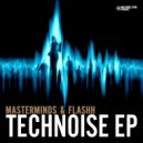 Masterminds & Flashh - Technoise (Original Mix)